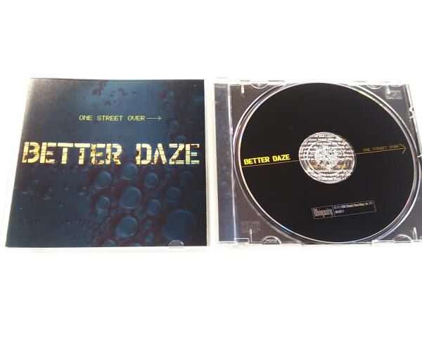 CD - BETTER DAZE - ONE STREET OVER