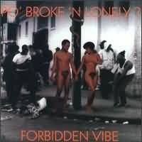 CD - FORBIDDEN VIBE - PO' BROKE 'N LONELY