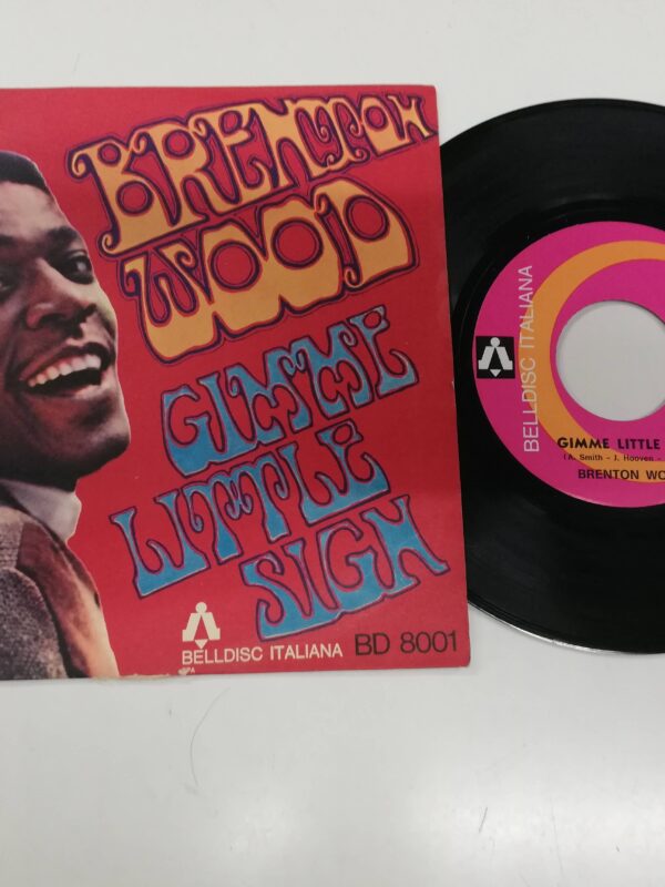 45 GIRI VINYL - Brenton Wood - Gimme Little Sign