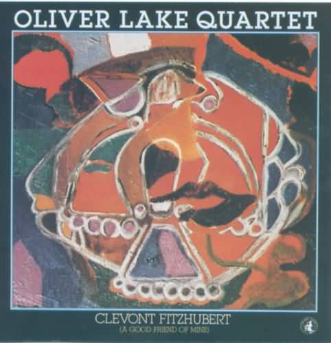CD - Oliver Lake Quartet - Clevont Fitzhubert (A Good Friend Of Mine)