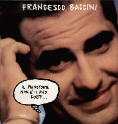 CD - Francesco Baccini - Il Pianoforte Non E' Il Mio Forte...