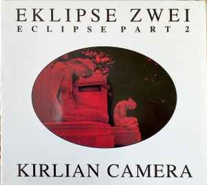 CD - Kirlian Camera - Eklipse Zwei