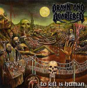 CD - Drawn And Quartered - To Kill Is Human