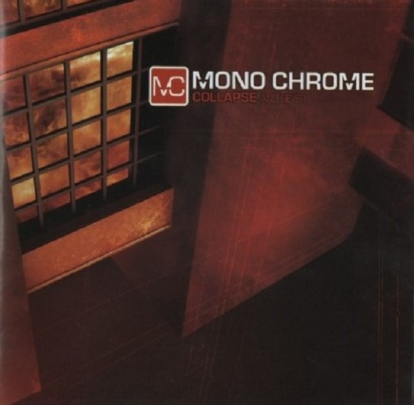 CD - Mono Chrome - Collapse And Sever