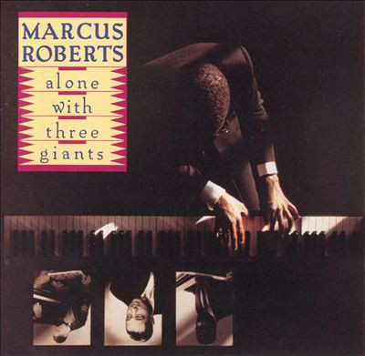 CD - Marcus Roberts - Alone With Three Giants