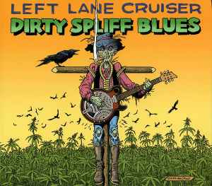 CD - Left Lane Cruiser - Dirty Spliff Blues