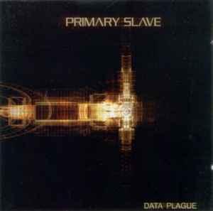 CD - Primary Slave - Data Plague