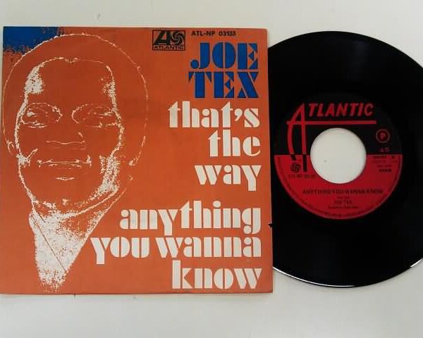 45 GIRI VINYL - JOE TEX - THAT'S THE WAY - ANYTHING YOU WANNA KNOW