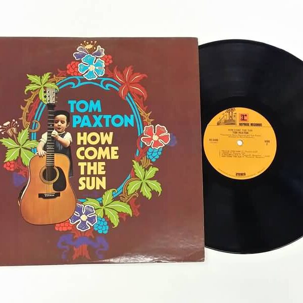 LP - TOM PAXTON - HOW COME THE SUN