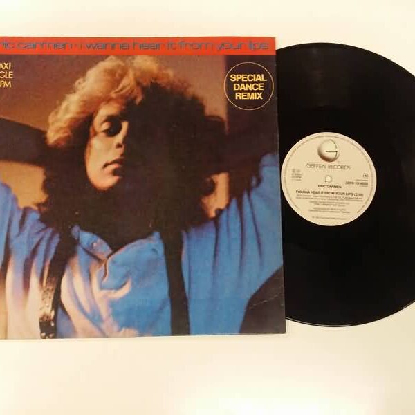 VINYL MAXI SINGLE - ERIC CARMEN - I WANNA HEAR IT FROM YOUR LIPS