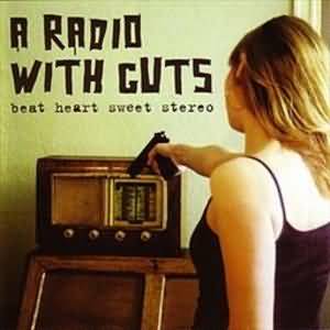 CD - A RADIO WITH GUTS - BEAT HEART SWEET STEREO