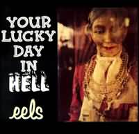 CD SINGLE - EELS - YOUR LUCKY DAY IN HELL