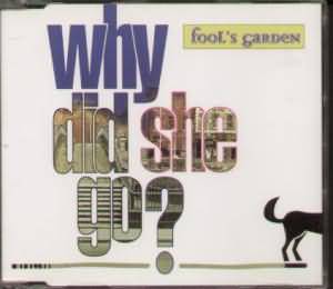 CD SINGLE - FOOL'S GARDEN - WHY DID SHE GO