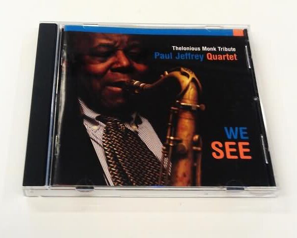 CD - PAUL JEFFREY QUARTET - WE SEE - THELONIOUS MONK TRIBUTE