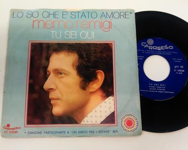 45 GIRI VINYL - MEMO REMIGI - LO SO CHE E' STATO AMORE