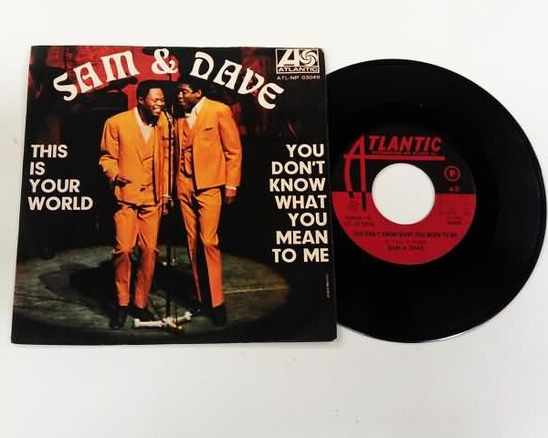 45 GIRI VINYL - SAM & DAVE - THIS IS YOUR WORLD - I DON'T KNOW WHAT