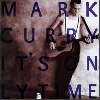 CD - MARK CURRY - IT'S ONLY TIME