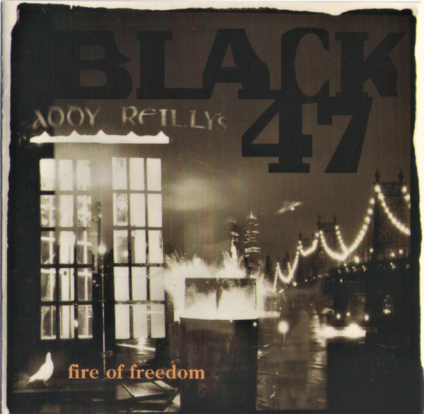 CD - Black 47 - Fire Of Freedom