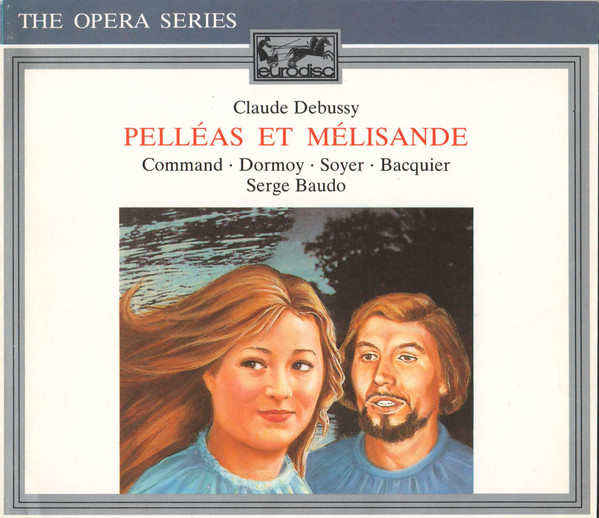 CD - Claude Debussy / Michèle Command - Claude Dormoy - Roger Soyer - Gabriel Bacquier - Serge Baudo - Pellèas Et Mèlisande