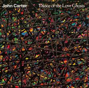 CD - John Carter - Dance Of The Love Ghosts