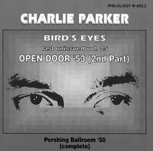 CD - Charlie Parker - Bird's Eyes: Last Unissued Vol. 25 - Open Door '53 (2nd Part)