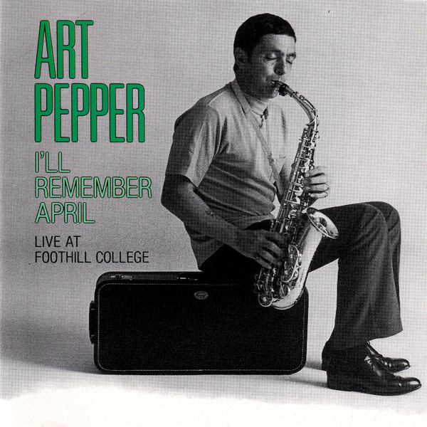 CD - Art Pepper - I'll Remember April - Live At Foothill College