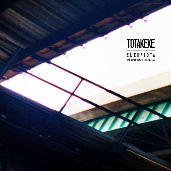 CD - Totakeke - eLekatota: The Other Side Of The Tracks