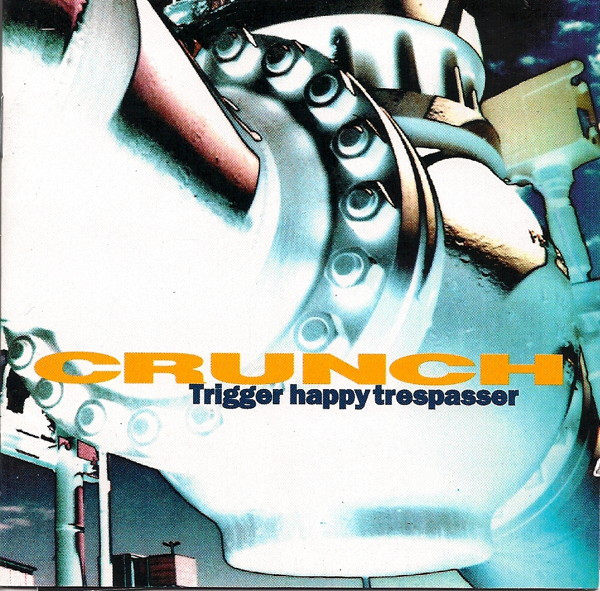CD - Crunch - Trigger Happy Trespasser