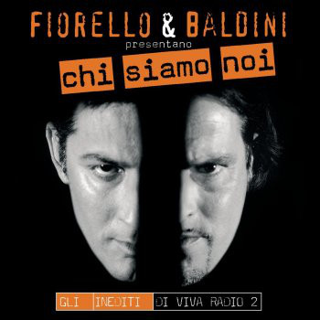 CD - Fiorello & Marco Baldini - Chi Siamo Noi - Gli Inediti Di Viva Radio 2