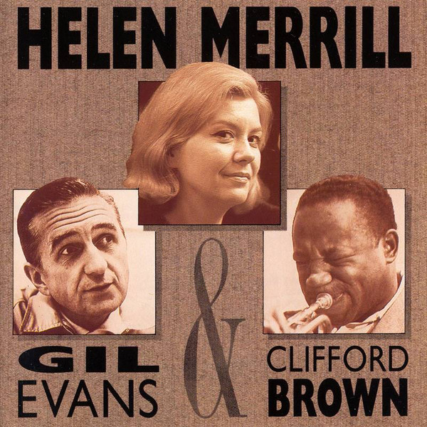 CD - Helen Merrill, Gil Evans & Clifford Brown - Helen Merrill With Clifford Brown & Gil Evans
