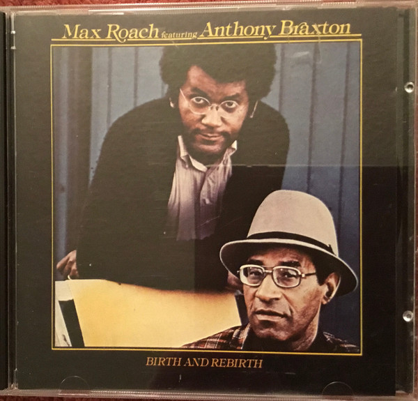 CD - Max Roach Featuring Anthony Braxton - Birth And Rebirth