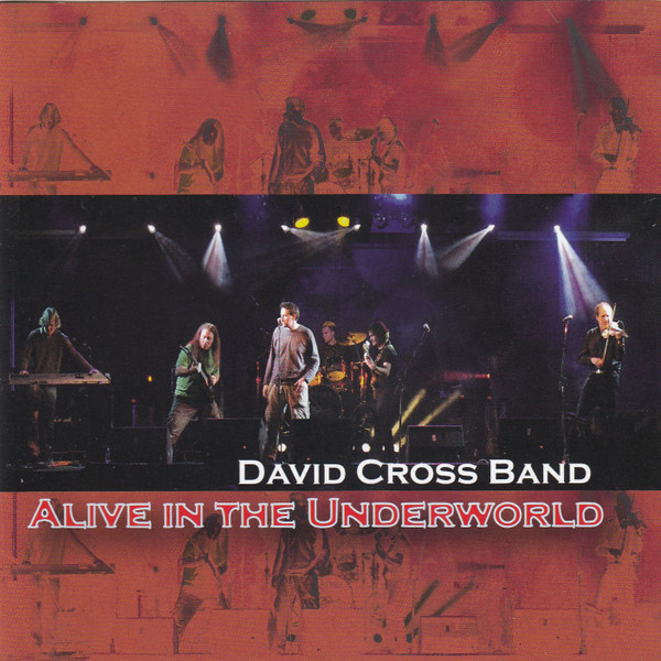 CD - David Cross Band - Alive In The Underworld