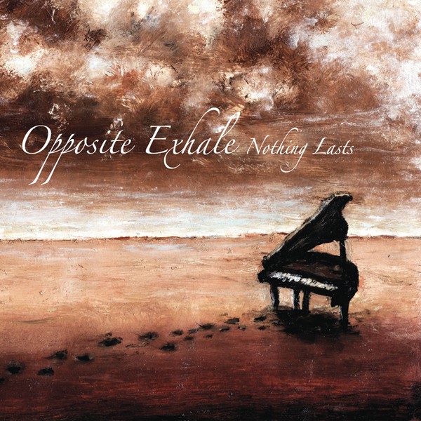 CD - Opposite Exhale - Nothing Lasts