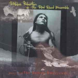 CD - Robbie Robertson & The Red Road Ensemble - Music For The Native Americans