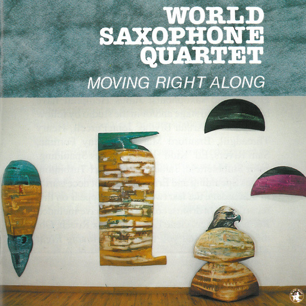 CD - World Saxophone Quartet - Moving Right Along