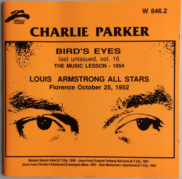 CD - Charlie Parker / Louis Armstrong And His All-Stars - Bird's Eyes: Last Unissued, Vol. 16