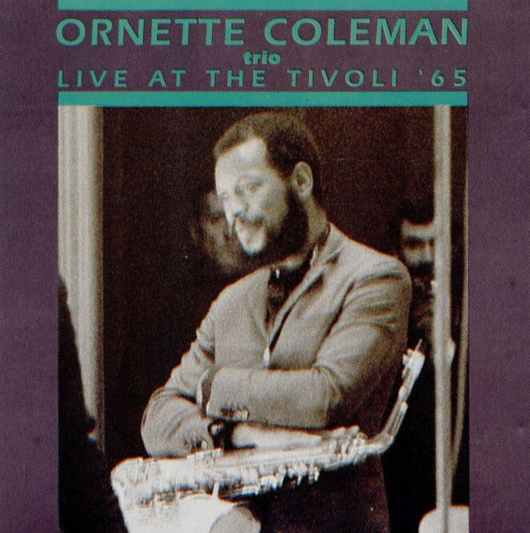 CD - Ornette Coleman Trio - Live At The Tivoli '65