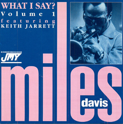 CD - Miles Davis Featuring Keith Jarrett - What I Say? Volume 1