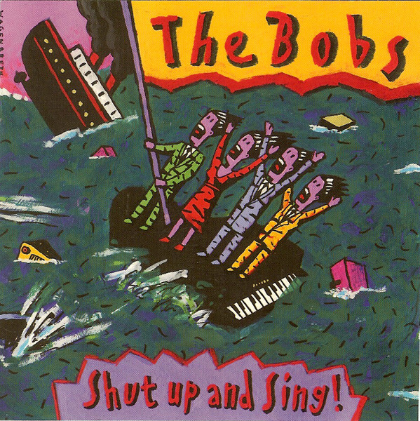 CD - The Bobs - Shut Up And Sing!
