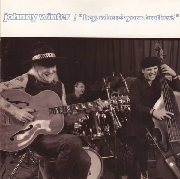 CD - Johnny Winter - "Hey, Where's Your Brother?"