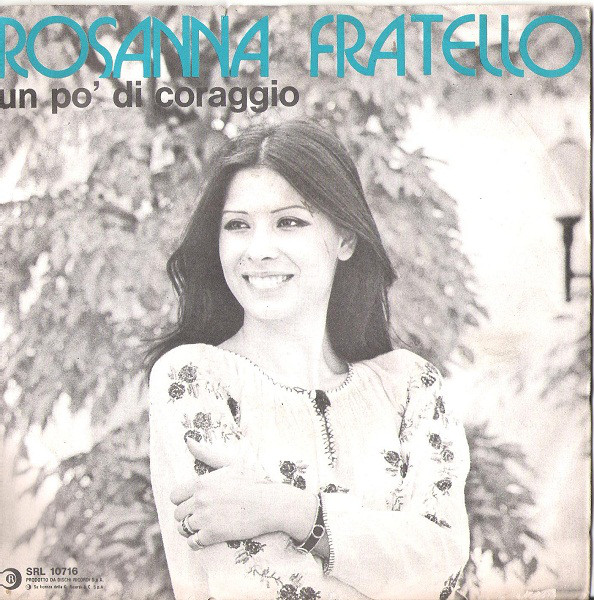 45 GIRI VINYL - Rosanna Fratello - Un Po' Di Coraggio