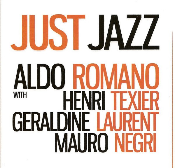 CD - Aldo Romano With Henri Texier, Geraldine Laurent, Mauro Negri - Just Jazz