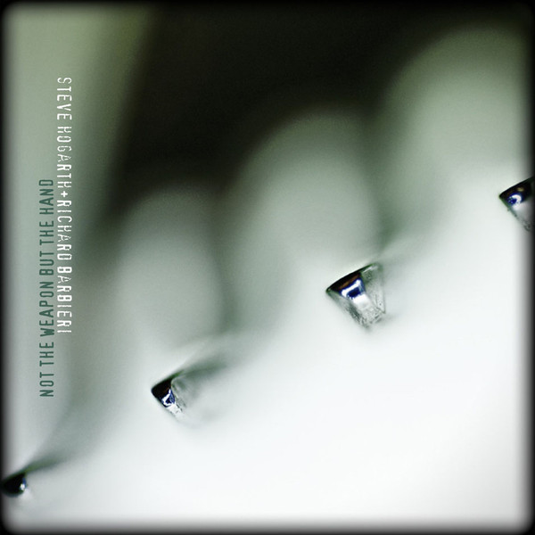 CD - Steve Hogarth + Richard Barbieri - Not The Weapon But The Hand