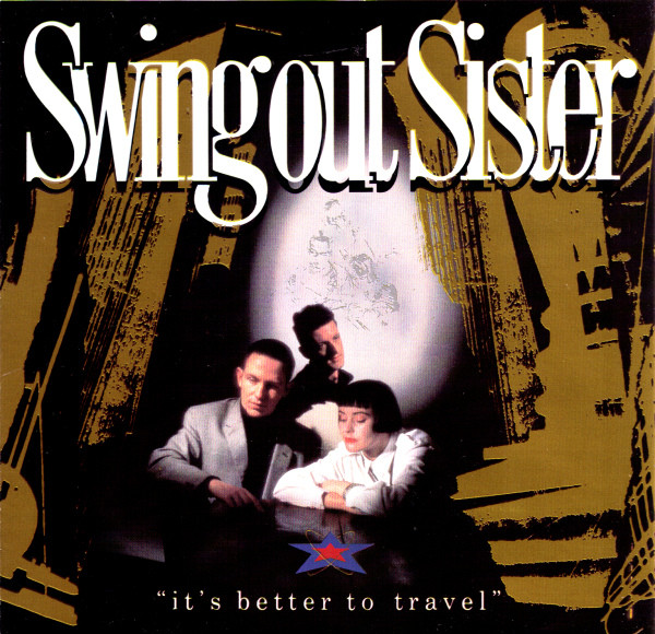 CD - Swing Out Sister - It's Better To Travel