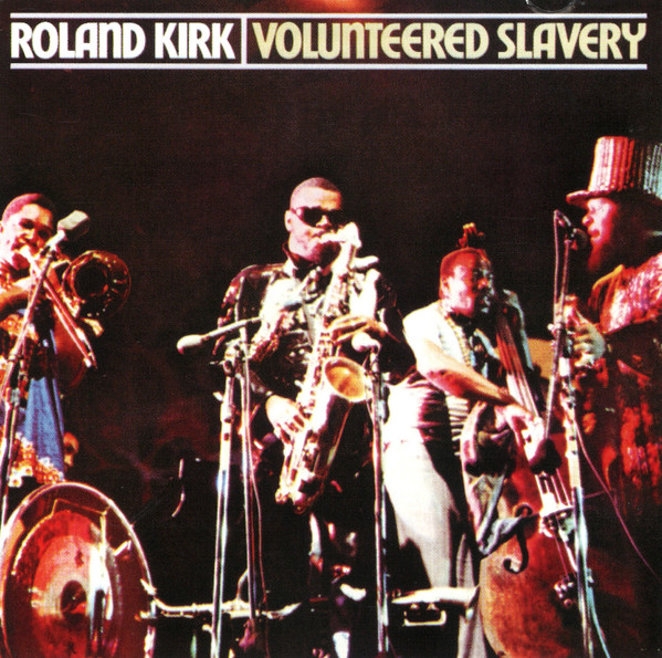 CD - Roland Kirk - Volunteered Slavery