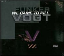 CD - Funker Vogt - We Came To Kill