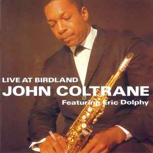 CD - John Coltrane Featuring Eric Dolphy - Live At Birdland