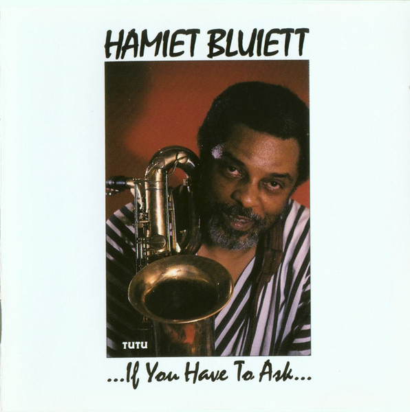 CD - Hamiet Bluiett - ...If You Have To Ask...You Don't Need To Know