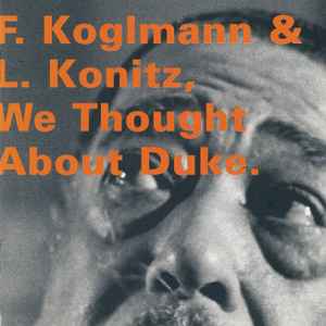 CD - Franz Koglmann & Lee Konitz - We Thought About Duke