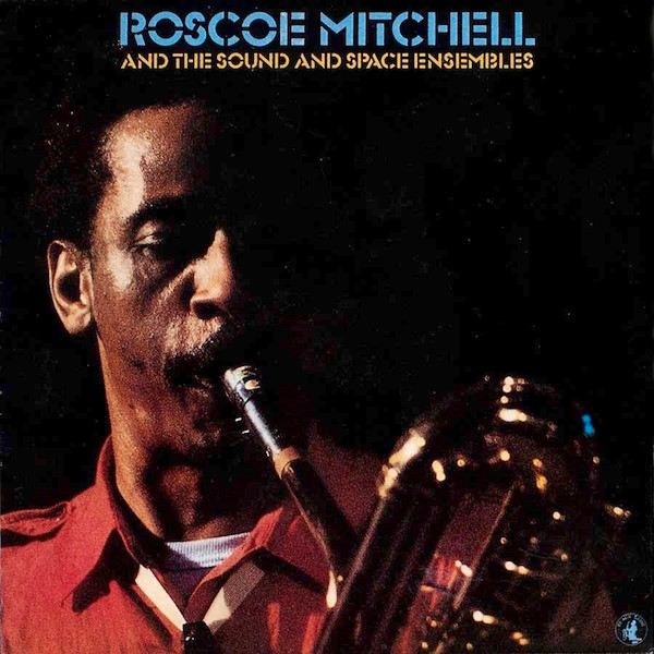 CD - Roscoe Mitchell And The Sound Ensemble - Roscoe Mitchell And The Sound And Space Ensembles